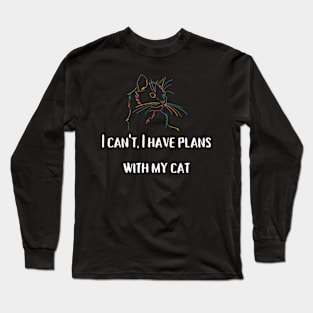 I have plans with my cat, Cat Lover Long Sleeve T-Shirt